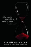 The Short Second Life of Bree Tanner: An Eclipse Novella by Stephanie Myer Hardcover Book